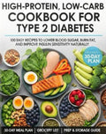 High-Protein Low-Carb Cookbook for Type 2 Diabetes: 100 Easy Recipes to Lower Blood Sugar, Burn Fat, and Improve Insulin Sensitivity Naturally by Mirabel Quinn