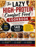 THE LAZY HIGH-PROTEIN COMFORT FOOD COOKBOOK: Easy, Filling & Flavor-Packed Recipes for Busy Weeknights, Meal Prep and Healthy Weight Loss by ALEX CARTER