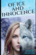 Of Ice and Innocence: A steamy forbidden love, enemies to lovers romantasy (The Dragon's Flame) by Karen Hunter