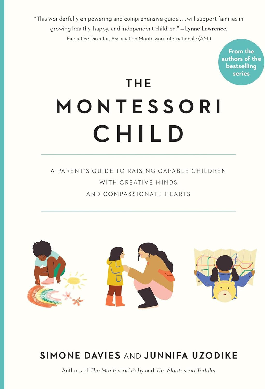 The Montessori Child: A Parent's Guide to Raising Capable Children with Creative Minds and Compassionate Hearts (The Parents' Guide to Montessori, 3) by Simone Davies