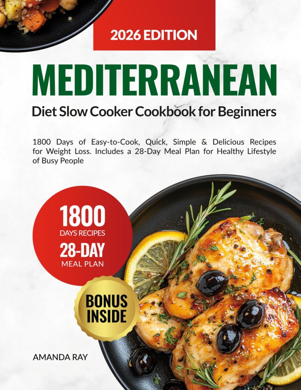 Mediterranean Diet Slow Cooker Cookbook for Beginners: 1800 Days of Easy-to-Cook, Quick, Simple & Delicious Recipes for Weight Loss. Includes a 28-Day ... (Quick & Easy, Healthy Diet Recipes Books) by Amanda Ray