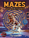 Maze Pet Fun For Kids Ages 4-8 Featuring Cat & Dog Adventure Story: Activities and Puzzles That Will Challenge Children's Minds by Activity Whiz