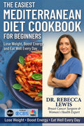The Easiest Mediterranean Diet Cookbook for Beginners: Lose Weight, Boost Energy, and Eat Well Every Day (The Mediterranean Diet Series) by Rebecca Lewis