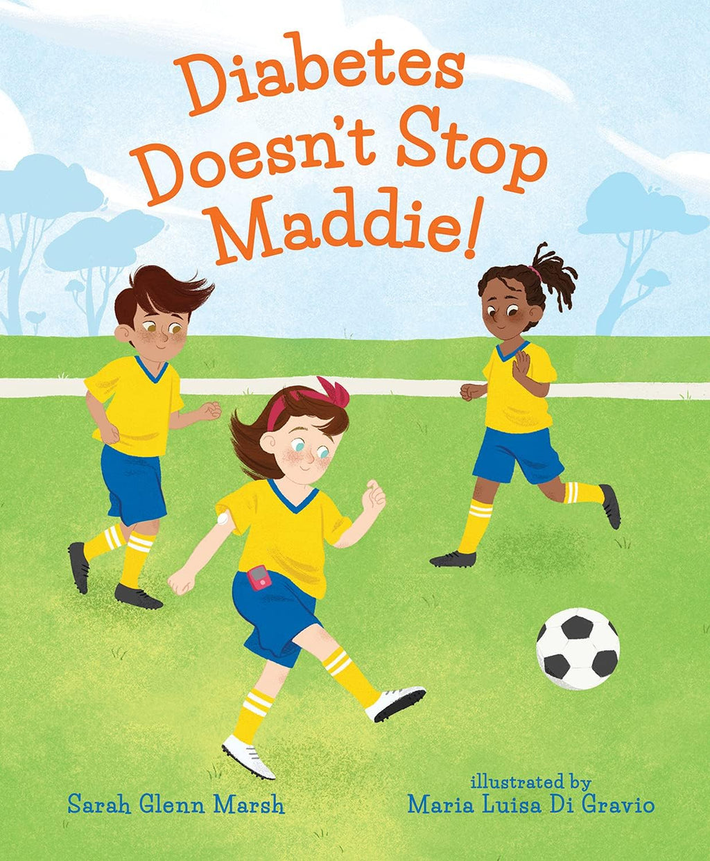 Diabetes Doesn't Stop Maddie! by Sarah Glenn Marsh