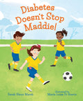 Diabetes Doesn't Stop Maddie! by Sarah Glenn Marsh