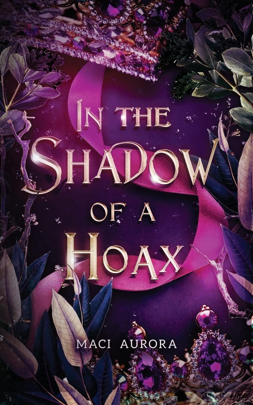 In the Shadow of a Hoax: Fareview Fairytale, Book 2 by Maci Aurora