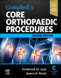 Campbell's Core Orthopaedic Procedures by Frederick M. Azar MD