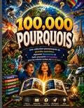 100 000 POURQUOIS (Nouvelle mise à jour): Un recueil passionnant de grandes questions, Des réponses fascinantes et des faits étonnants et amusants ... curieux de 6 à 12 ans ! (French Edition) by ELLIOTT RAYAN