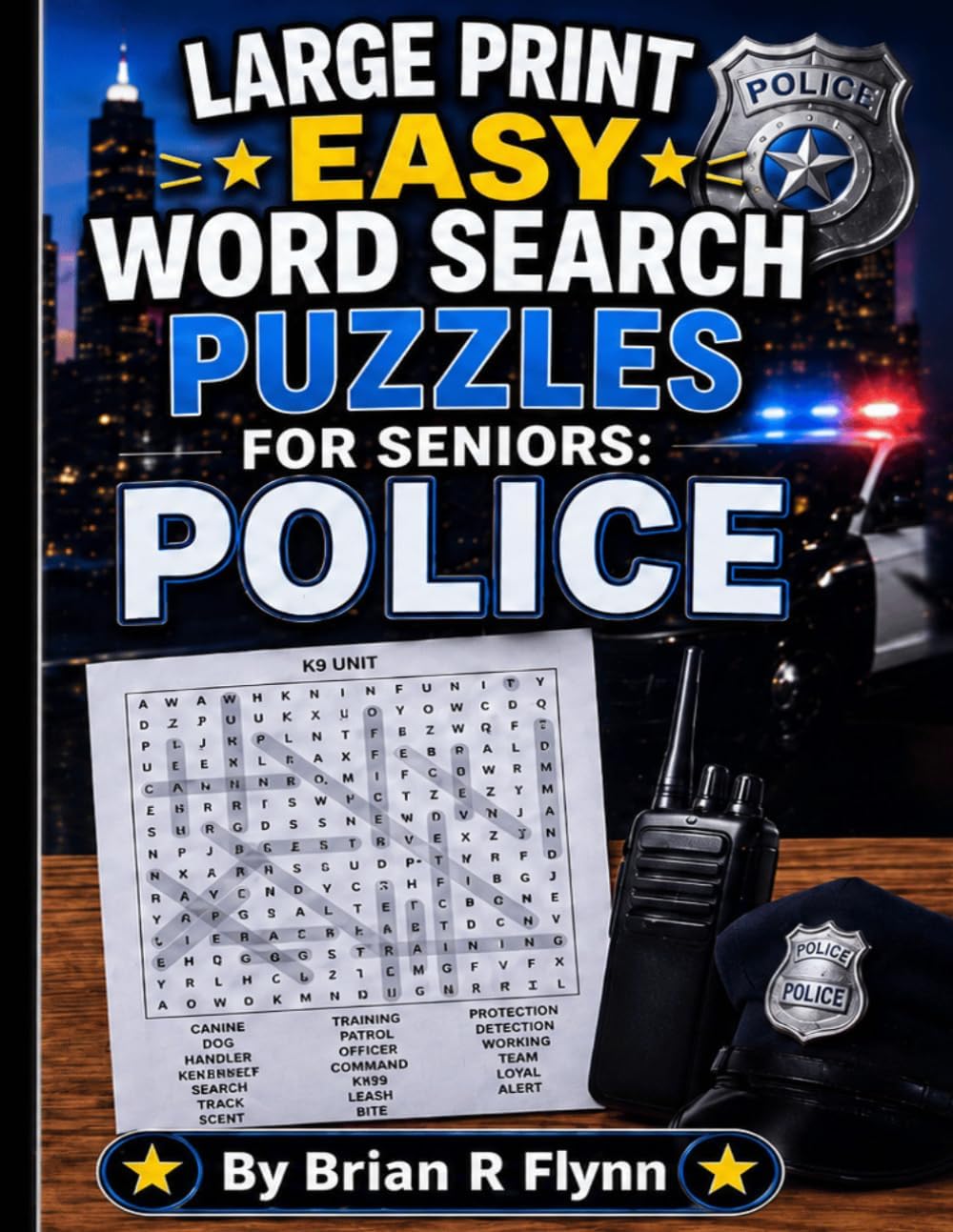 LARGE PRINT EASY WORD SEARCH PUZZLES FOR SENIORS : POLICE: COGNITIVE GAMES FOR SENIORS 100 PUZZLES EACH WITH 20 SEARCH WORDS THATS 2000 BRAIN BOOSTING FUN by Brian R Flynn