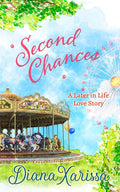 Second Chances (Later in Life Love Stories) by Diana Xarissa