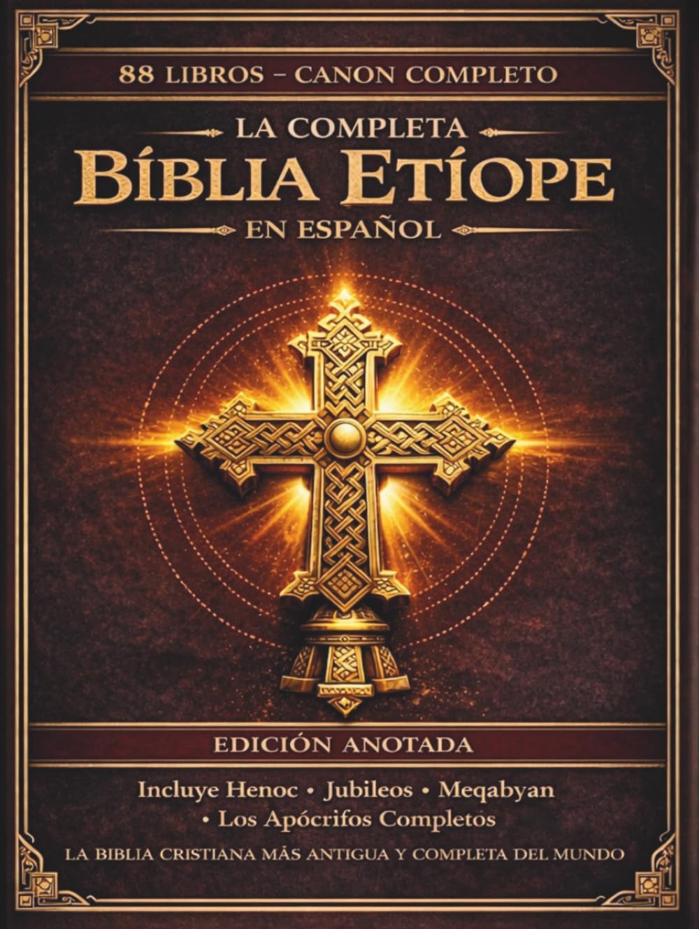 La Biblia etíope completa en español — Edición anotada: Los 88 libros antiguos, incluyendo el Libro de Enoc, los Jubileos, los Pseudepígrafos y los ... perdidos (Edición de lujo). (Spanish Edition) by Anonymous