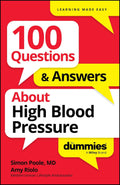 100 Questions & Answers About High Blood Pressure For Dummies (For Dummies: Learning Made Easy) by Simon Poole