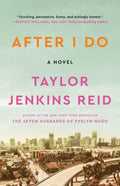 After I Do: A Novel by Taylor Jenkins Reid