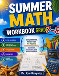 Summer Math Workbook Grade 7 to 8: Complete Math Review with Pre-Algebra, Ratios, Proportions, Equations, Geometry, and Word Problems by Dr Kyle Kavyany