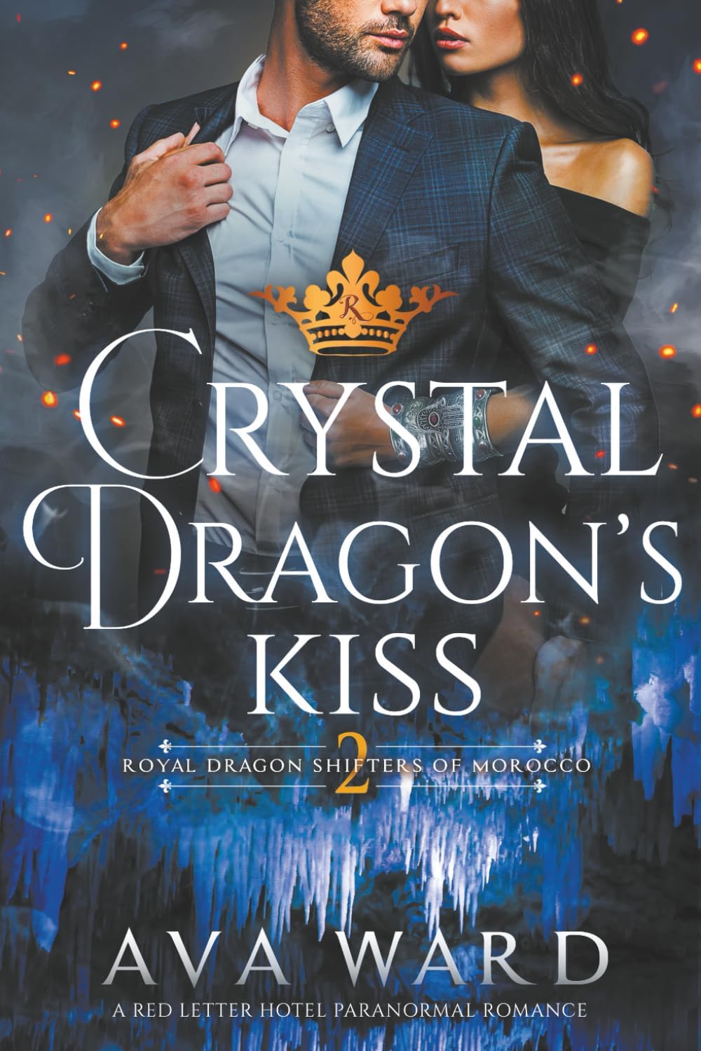 Crystal Dragon's Kiss: Royal Dragon Shifters of Morocco #2: A Red Letter Hotel Paranormal Romance by Ava Ward
