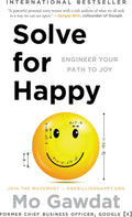 Solve for Happy: Engineer Your Path to Joy by Mo Gawdat