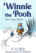 Winnie the Pooh: The Classic Edition by A. A. Milne