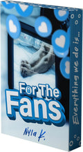 For the Fans: A Novel (Deluxe Limited Edition) by Nyla K