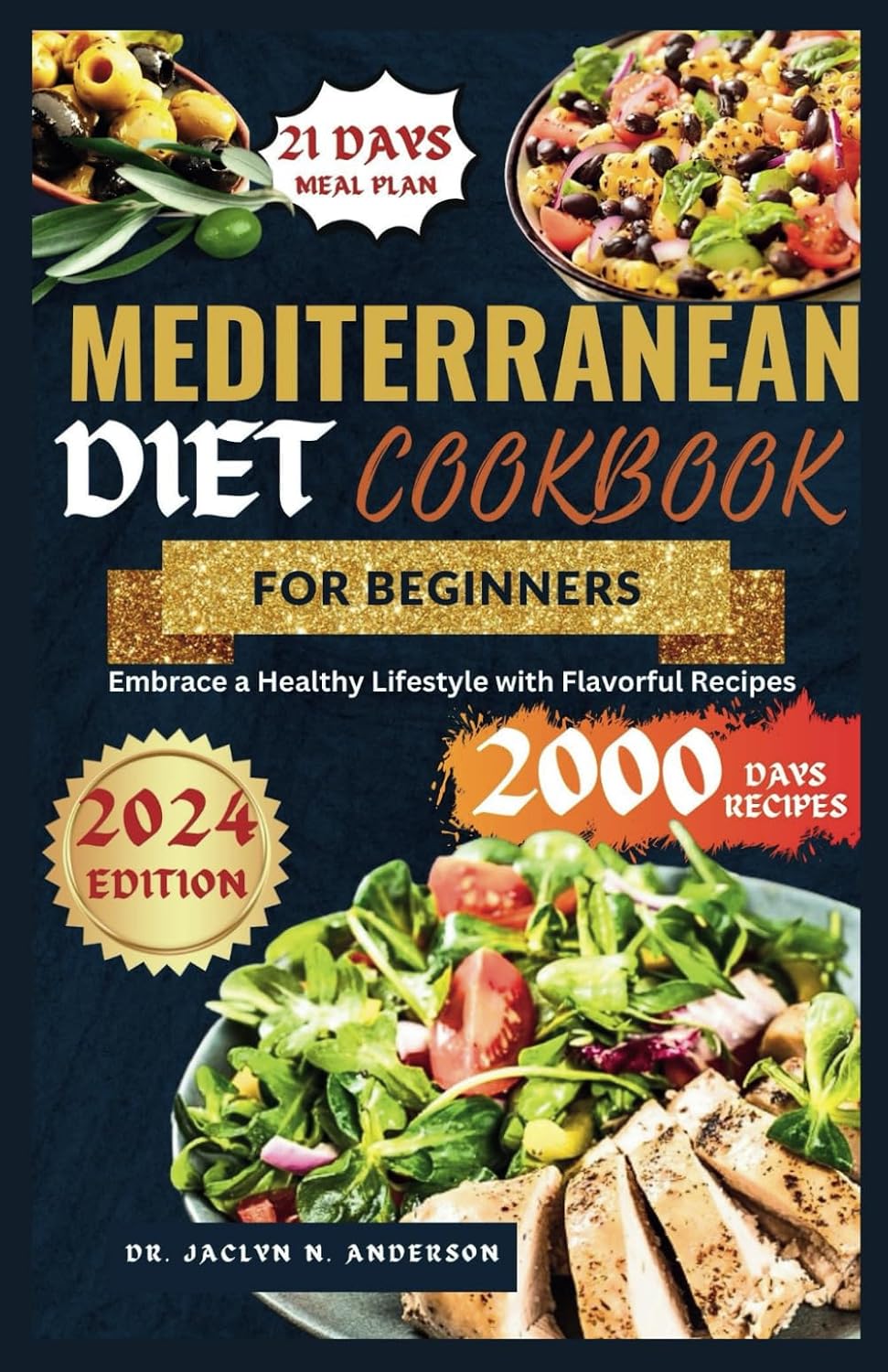 MEDITERRANEAN DIET COOKBOOK FOR BEGINNERS: Embrace a Healthy Lifestyle with Flavorful Recipes by Dr. Jaclyn N. Anderson