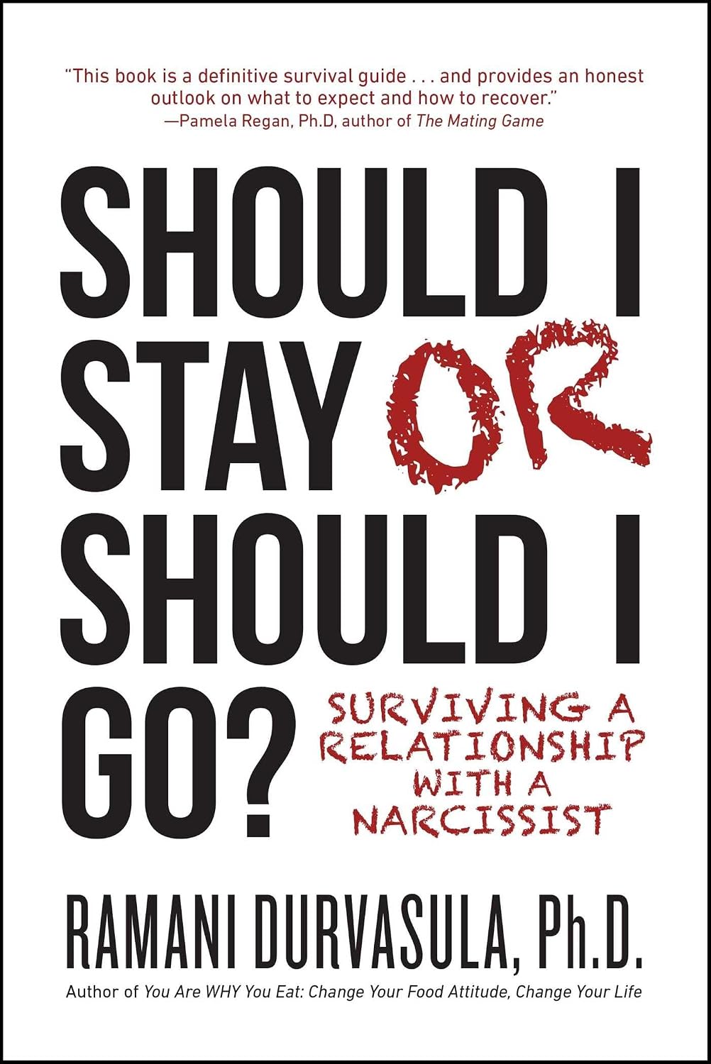 Should I Stay or Should I Go: Surviving A Relationship with a Narcissist by Ramani S. Durvasula Ph.D