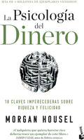 La psicología del dinero: 18 claves imperecederas sobre riqueza y felicidad / The Psychology of Money (Spanish Edition) by Morgan Housel