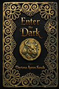 Enter the Dark: A Greek Myth Retelling of the Labyrinth, a Cursed Prince, and Forbidden Love by Daytona Aaron Sands