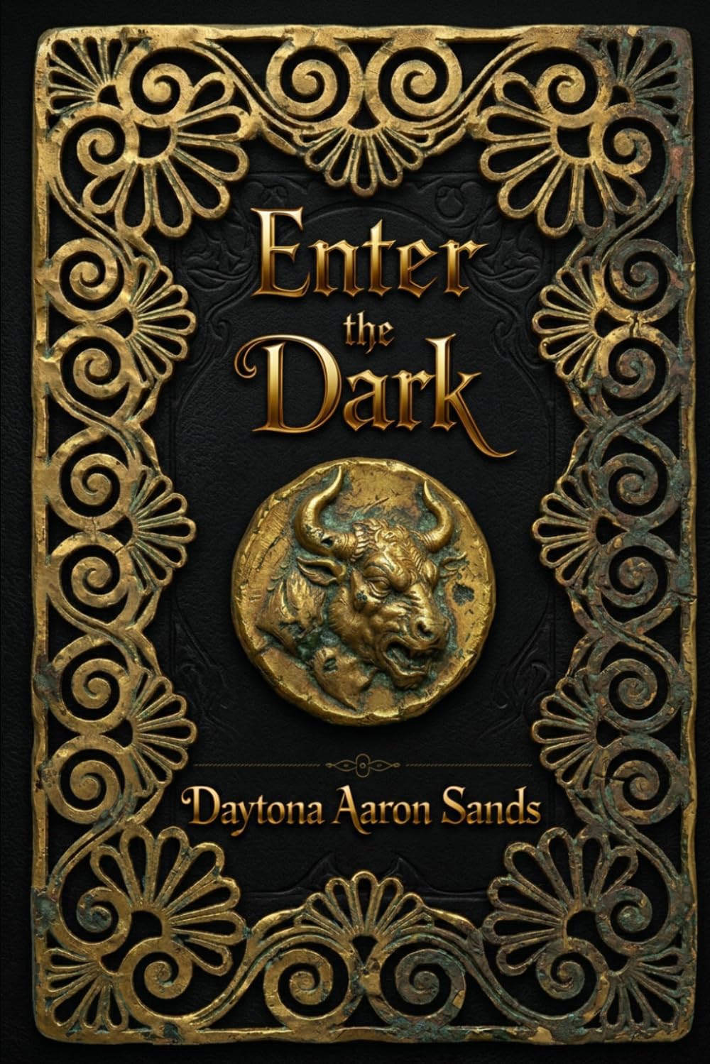 Enter the Dark: A Greek Myth Retelling of the Labyrinth, a Cursed Prince, and Forbidden Love by Daytona Aaron Sands