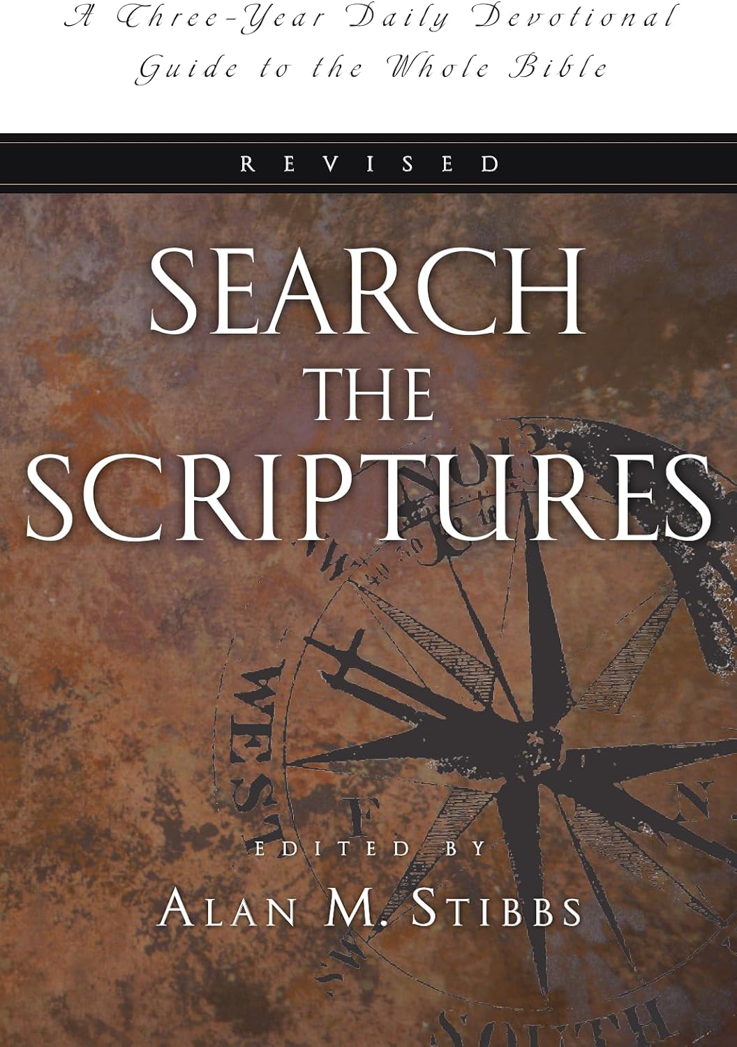 Search the Scriptures: A Three-Year Daily Devotional Guide to the Whole Bible by Alan M. Stibbs