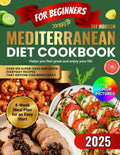 Mediterranean Diet Cookbook for Beginners by Tay Hobson