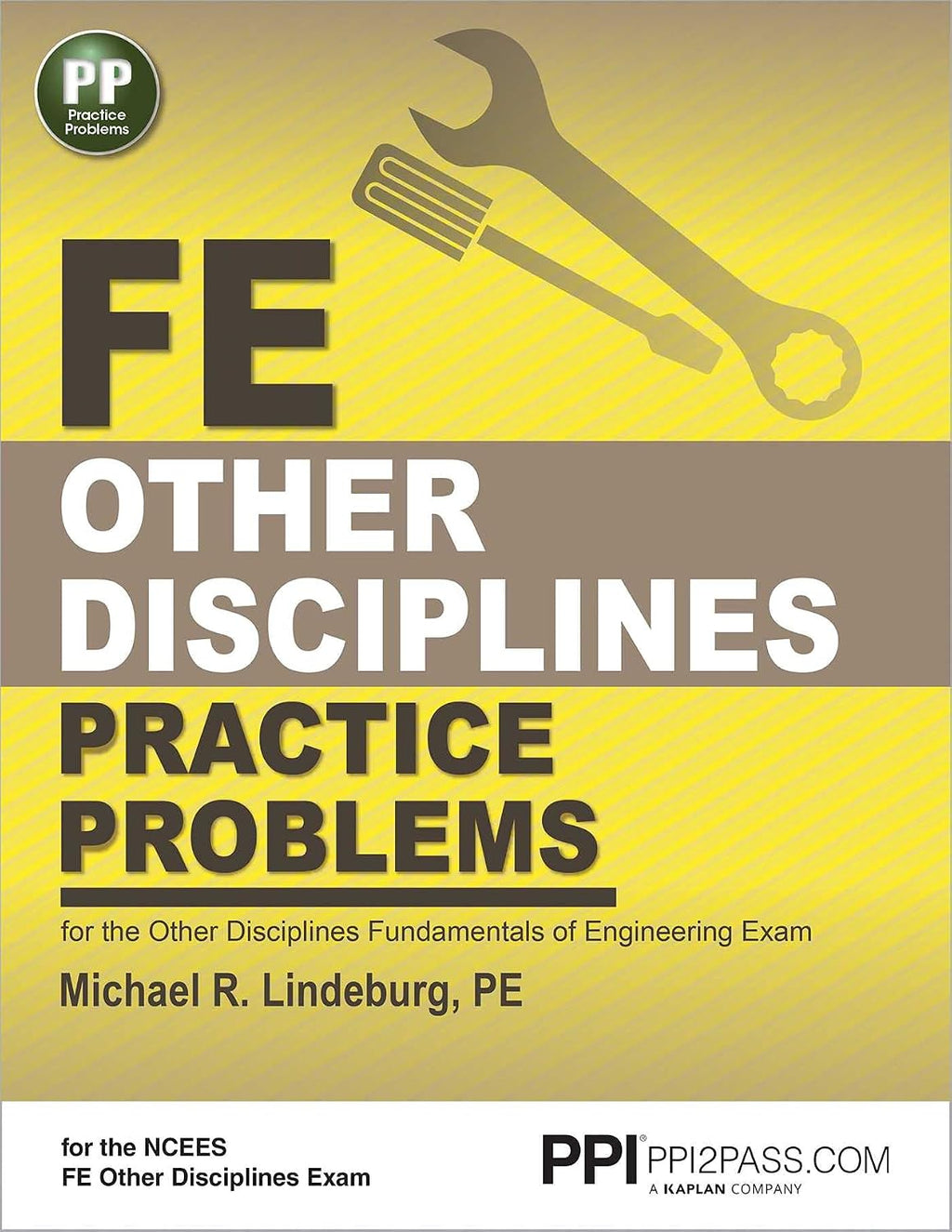 PPI FE Other Disciplines Practice Problems – Comprehensive Practice for the Other Disciplines FE Exam by Michael R. Lindeburg PE