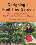 Designing a Fruit Tree Garden: How to Choose Fruit Trees That Thrive in Your Climate and Space (The Complete Fruit Tree Grower’s Collection) by Ms Susan Rachel Poizner