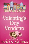 Valentine's Day Vendetta (Holiday Cozy Mystery) by Tonya Kappes