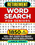 RETIREMENT WORD SEARCH FOR SENIORS LARGE PRINT: 100+ BIG EASY-TO-READ PUZZLES WITH SOLUTIONS 1850+ WORDS (WORD SEARCH LARGE PRINT) by REBECCA JUSTICE