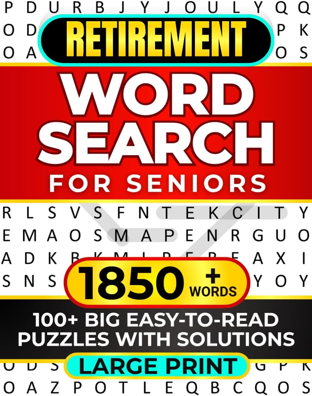 RETIREMENT WORD SEARCH FOR SENIORS LARGE PRINT: 100+ BIG EASY-TO-READ PUZZLES WITH SOLUTIONS 1850+ WORDS (WORD SEARCH LARGE PRINT) by REBECCA JUSTICE