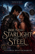 Bound by Starlight and Steel: A Spicy Enemies-to-Lovers Fantasy Romance by Luvanya Bhattacharyya