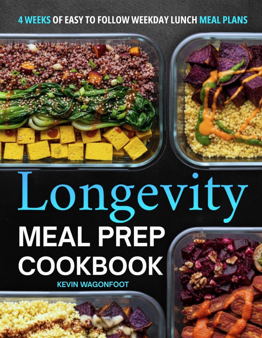 Longevity Meal Prep Cookbook for Beginners: Easy Blue Zone Diet Meal Planning Recipes for Healthy Aging (Weekday Lunch Meal Prep) by Kevin Wagonfoot