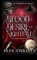 Blood & Desire of Nightfall: A Vampire Romantasy (Vampire Island Chronicles) by Jade Christy