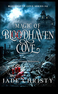 Magic of Bloodhaven Cove: A Vampire Romantasy (Bloodhaven Cove Series) by Jade Christy