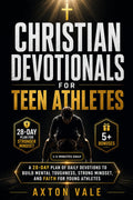 Christian devotionals for teen athletes: A 28-Day Plan of Daily Devotions to Build Mental Toughness, Strong Mindset, and Faith for Young Athletes by Axton Vale