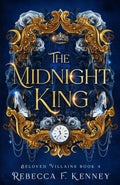The Midnight King: A Cinderella Retelling (Beloved Villains) by Rebecca F. Kenney
