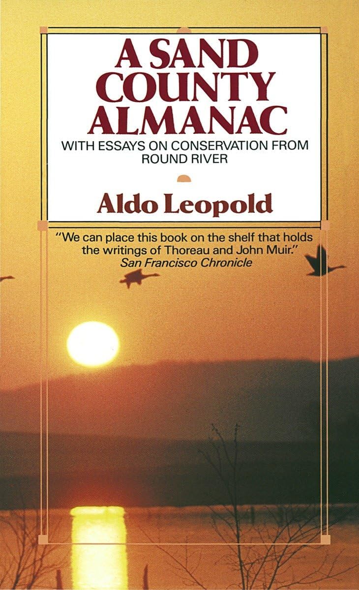 A Sand County Almanac (Outdoor Essays & Reflections) by Aldo Leopold