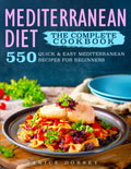 The Complete Mediterranean Diet Cookbook: 550 Quick & Easy Mediterranean Diet Recipes For Beginners by Janice Dorsey