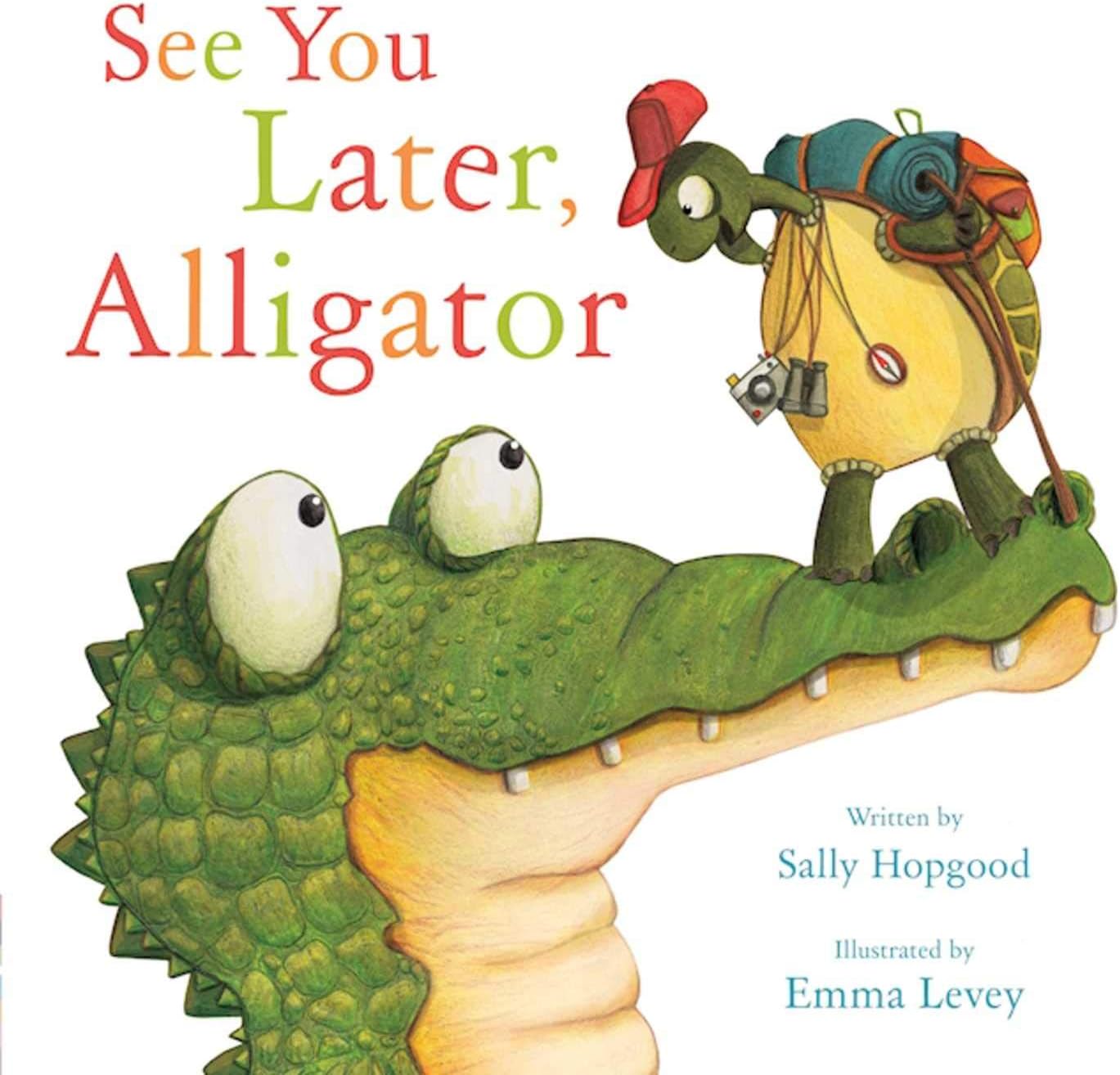 See You Later, Alligator (RhymeTime Animals) by Sally Hopgood