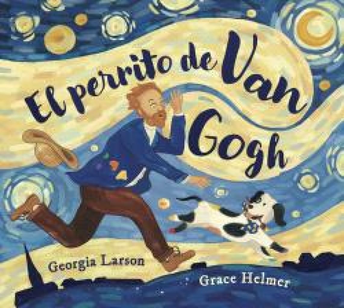 EL PERRITO DE VAN GOGH by GEORGIA LARSON
