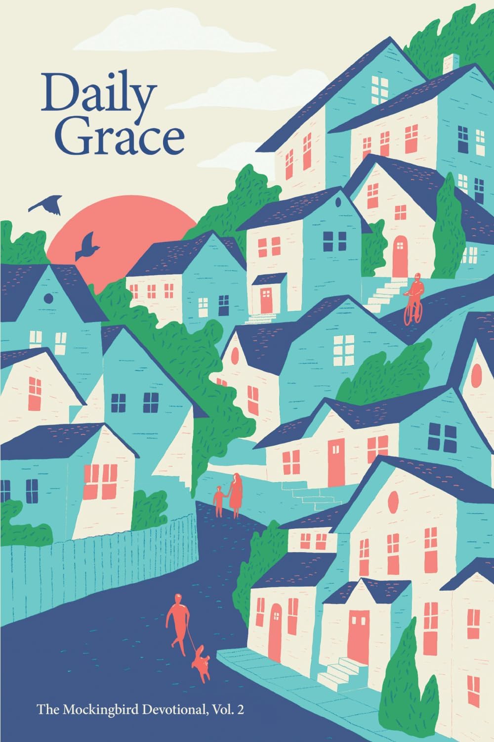 Daily Grace: The Mockingbird Devotional, Vol. 2 by David Zahl
