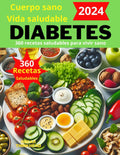 Diabetes: 360 recetas saludables para vivir sano (Spanish Edition) by Óscar ThinkHead