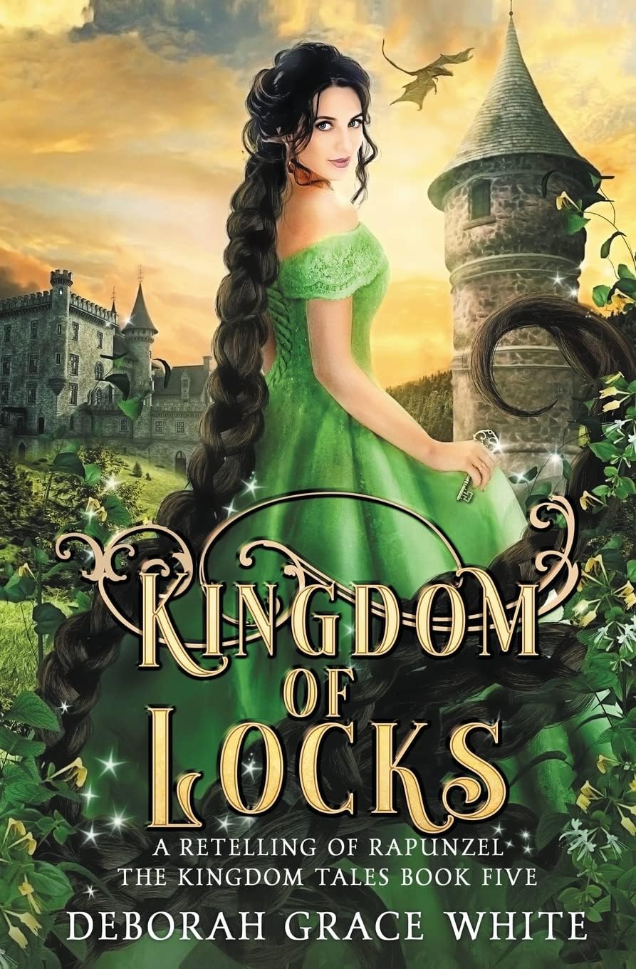 Kingdom of Locks: A Retelling of Rapunzel (The Kingdom Tales) by Deborah Grace White