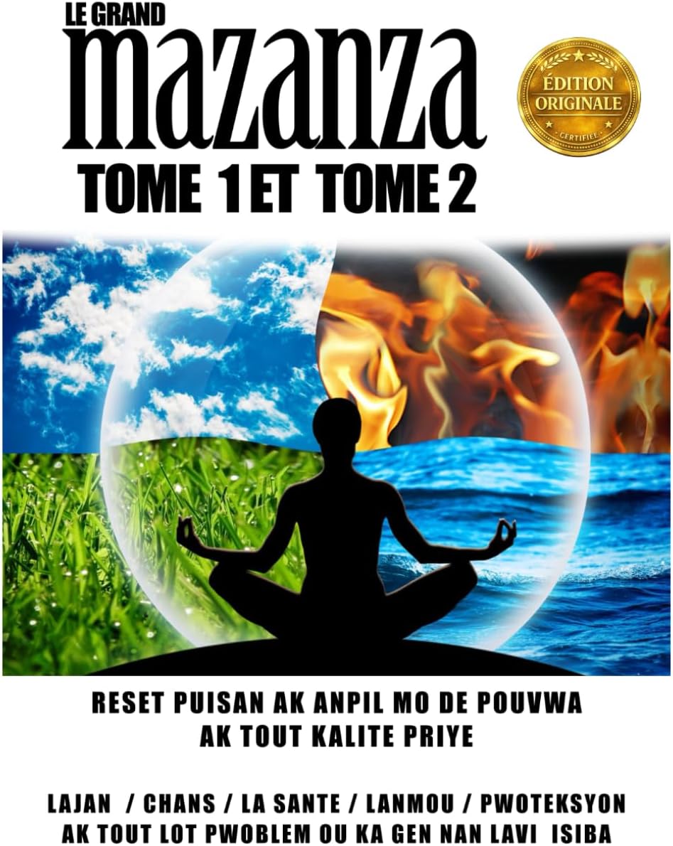 Le Grand Mazanza Tome 1 Et Tome 2: Liv sa gen gwo reset ak priye ki tre puisan ladann pa itilizel pou jwet (French Edition) by Artisto Bonmaji