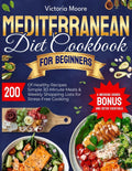 Mediterranean Diet Cookbook for Beginners by Victoria Moore