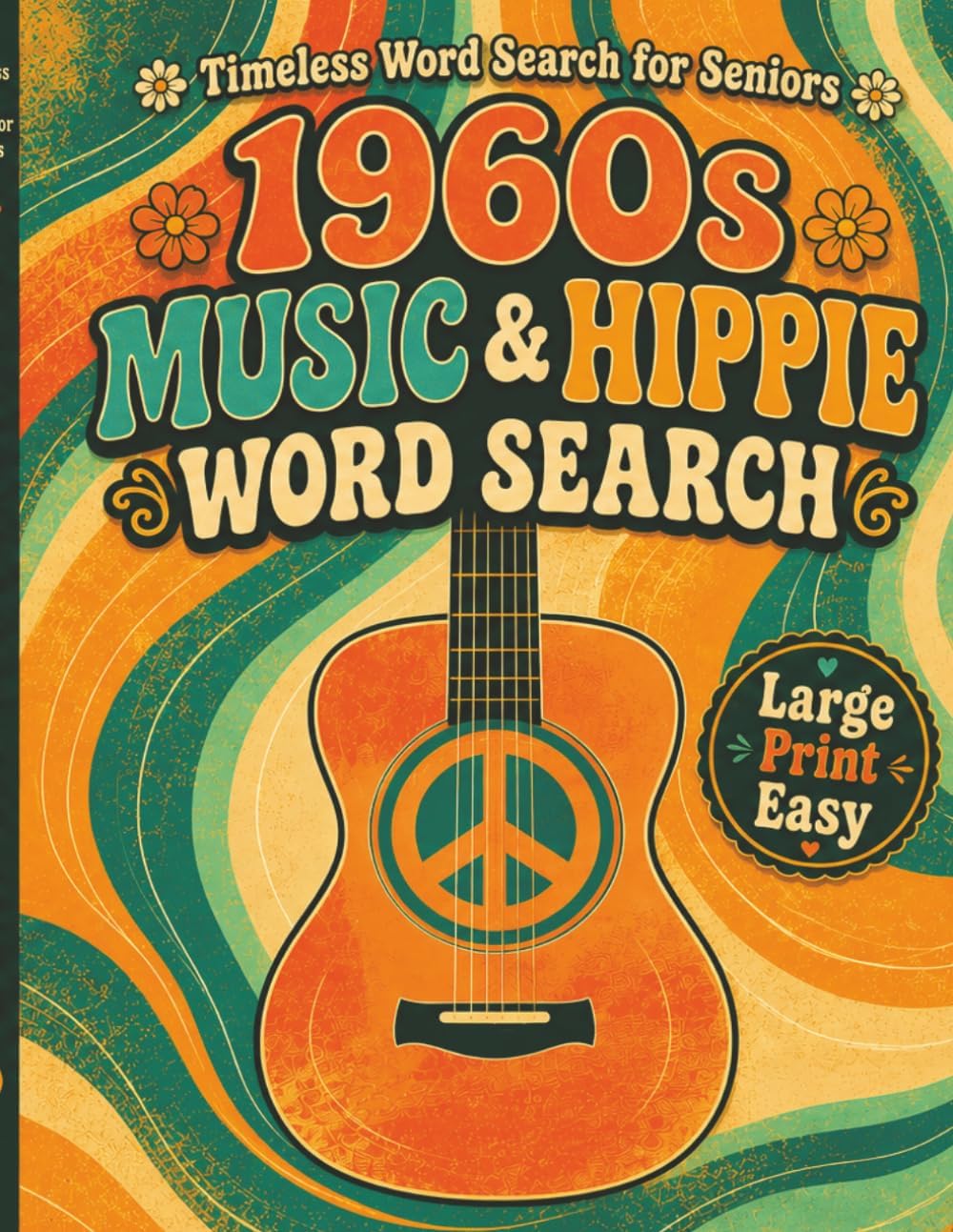 1960s Music and Hippie Word Search for Seniors Large Print Easy: Simple Puzzles Featuring Peace, Love, Music, Festivals and Nostalgic Sixties Culture by CK Booky